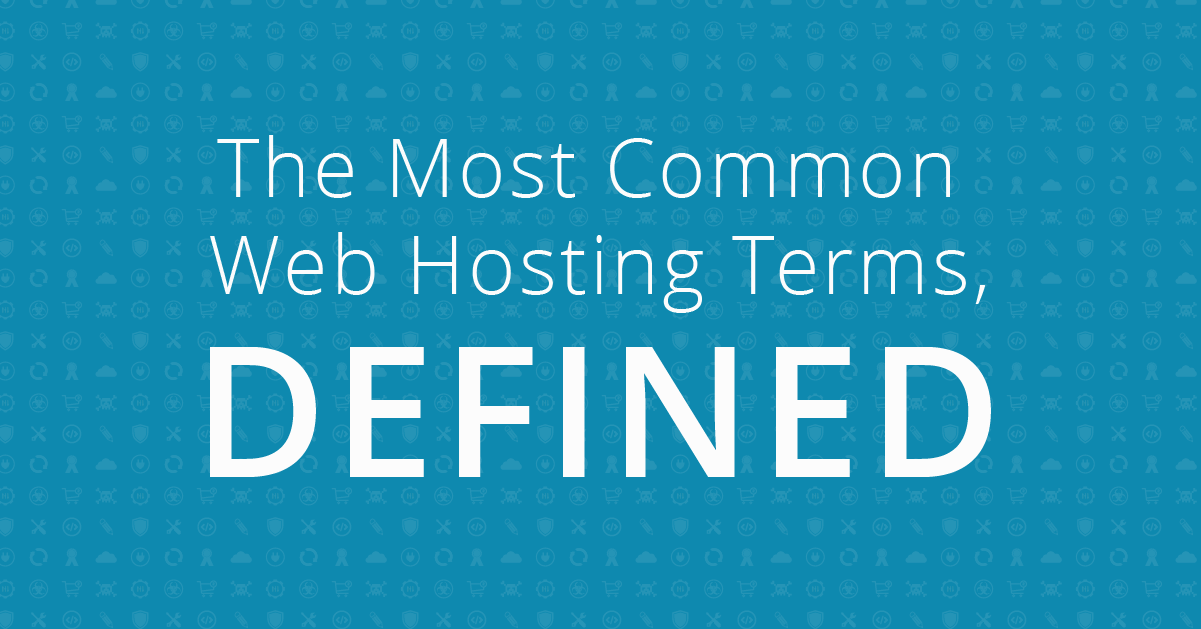 35 Common Web Hosting Terms, Defined